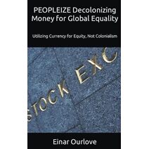 PEOPLEIZE Decolonizing Money for Global Equality (Peopleize)
