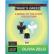 Devil Cat & The Angel Cat - Trixie's Greed (Devil Cat & the Angel Cat in Trixie's World: A Moral of the Story Collection)