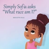 Simply Sofia asks, " What race am I?"