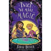 Twice We Make Magic (Once We Were Witches)