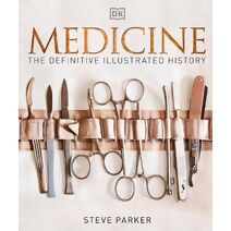 Medicine (DK Definitive Visual Histories)