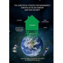 Conceptual Strategy for Humankind's Survival in the XXI Century and Food Security
