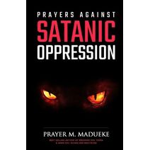 Prayers against Satanic Oppression (Alone with God)