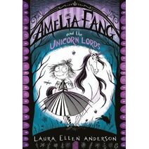 Amelia Fang and the Unicorn Lords (Amelia Fang Series)
