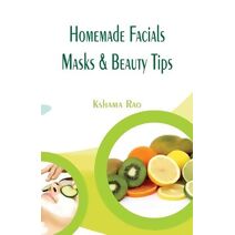 Homemade Facials, Masks & Beauty Tips