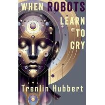 When Robots Learn to Cry