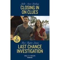 Closing In On Clues / Last Chance Investigation Mills & Boon Heroes (Mills & Boon Heroes)