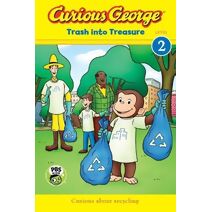 Curious George: Trash into Treasure (CGTV Reader) (Curious George)