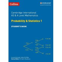 Cambridge International AS & A Level Mathematics Probability and Statistics 1 Student’s Book (Collins Cambridge International AS & A Level)