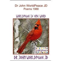 Dr. John WorldPeace JD Poems 1988