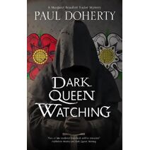 Dark Queen Watching (Margaret Beaufort Tudor Mystery)