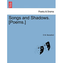 Songs and Shadows. [Poems.]