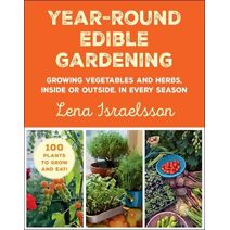 Year-Round Edible Gardening