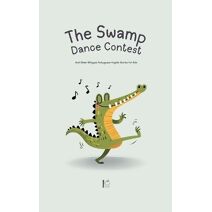 Swamp Dance Contest And Other Bilingual Portuguese-English Stories for Kids