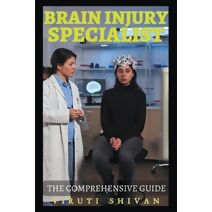 Brain Injury Specialist - The Comprehensive Guide (Vanguard Professionals)
