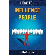 How To Influence People (How to Books)