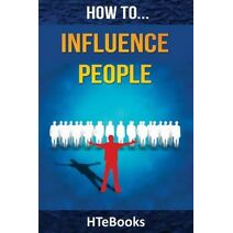 How To Influence People (How to Books)