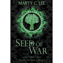 Seed of War (Unexpected Heroes)
