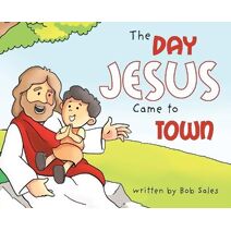 Day Jesus Came to Town