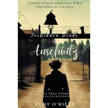 Forbidden Bonds of Auschwitz Book 2 (World War 2 Holocaust Historical Fiction)