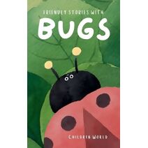 Friendly Stories With Insects (Children World)