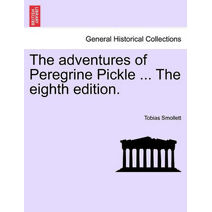 Adventures of Peregrine Pickle ... the Eighth Edition.