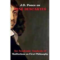 J.D. Ponce on Ren� Descartes (Rationalism)