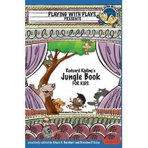 Rudyard Kipling's The Jungle Book for Kids (Playing with Plays)