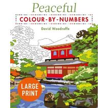 Large Print Peaceful Colour-by-Numbers (Arcturus Large Print Colour by Numbers Collection)