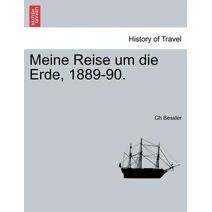 Meine Reise Um Die Erde, 1889-90.