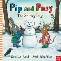 Pip and Posy: The Snowy Day (Pip and Posy)