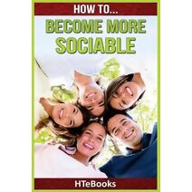 How To Become More Sociable (How to Books)