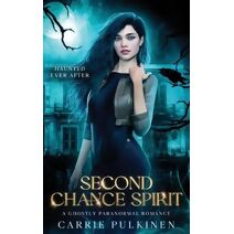 Second Chance Spirit (Haunted Ever After)