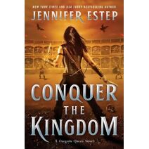 Conquer the Kingdom (Gargoyle Queen Novel)
