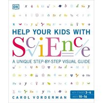 Help Your Kids with Science (DK Help Your Kids With)