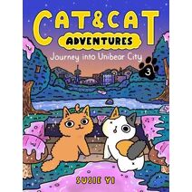 Cat & Cat Adventures: Journey into Unibear City (Cat & Cat Adventures)