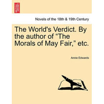 World's Verdict. by the Author of the Morals of May Fair, Etc.