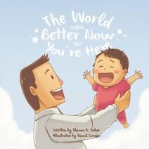 World Will be Better Now that You're Here
