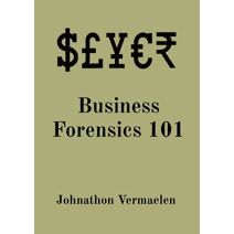 Business Forensics 101