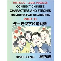 Join Chinese Character Strokes Numbers (Part 11)- Difficult Level Puzzles for Beginners, Test Series to Fast Learn Counting Strokes of Chinese Characters, Simplified Characters and Pinyin, E