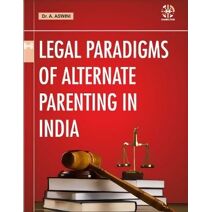 Legal Paradigms Of Alternate Parenting In India