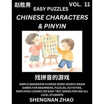 Chinese Characters & Pinyin (Part 11) - Easy Mandarin Chinese Character Search Brain Games for Beginners, Puzzles, Activities, Simplified Character Easy Test Series for HSK All Level Student