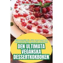 Den Ultimata Veganska Dessertkokboken