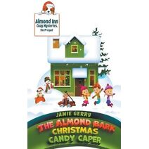 Almond Bark Christmas Candy Caper (Almond Inn Cozy Mysteries)