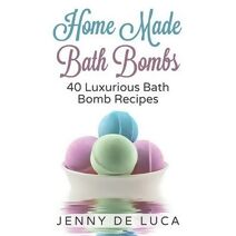 Luxurious Bath Bombs - 40 Bath Bomb Recipes (Luxury Homemade Beauty Products)