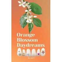 Orange Blossom Daydreams