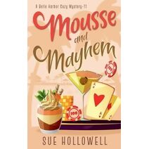 Mousse and Mayhem (Belle Harbor Cozy Mystery)