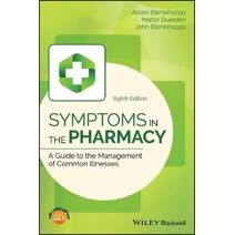 Symptoms in the Pharmacy 8e - A Guide to the Management of Common Illnesses