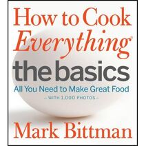 How to Cook Everything: The Basics (How to Cook Everything Series)