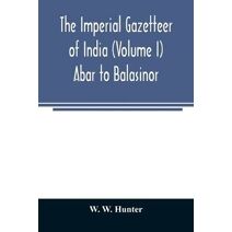 imperial gazetteer of India (Volume I) Abar to Balasinor